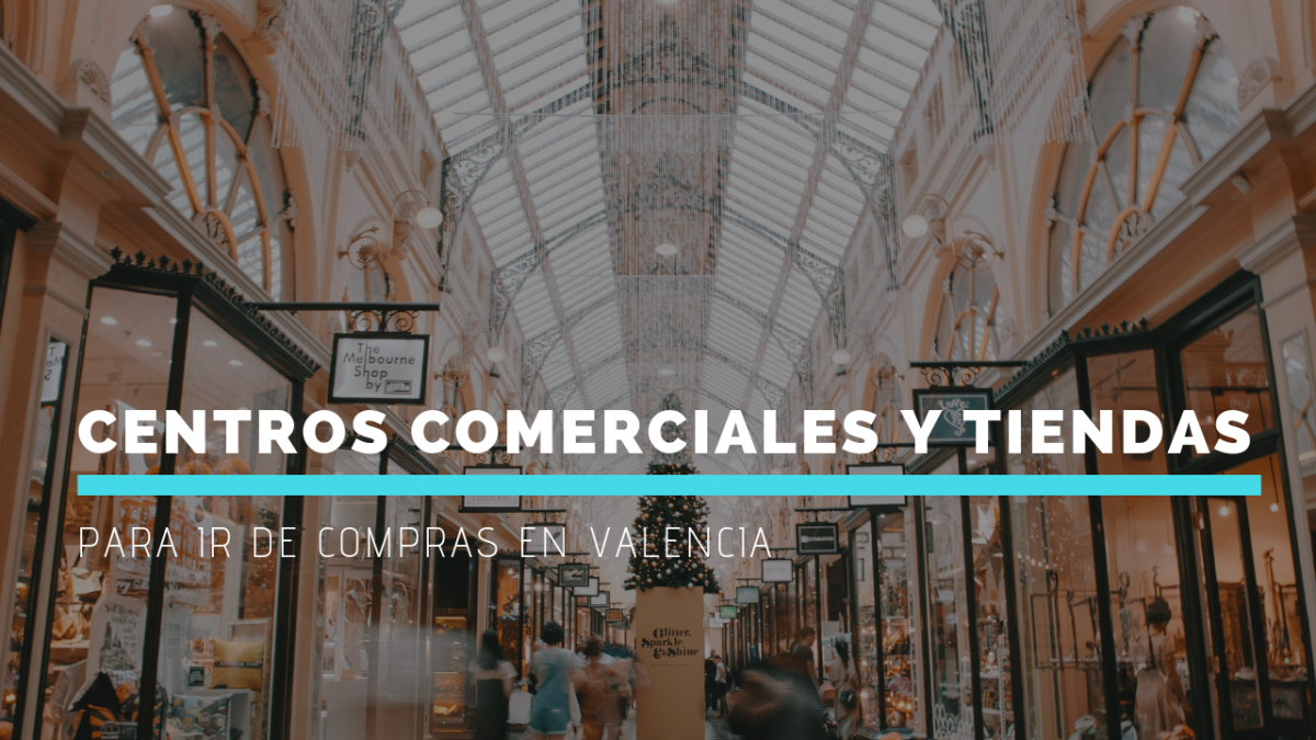 Centros comerciales y tiendas para ir de compras en Valencia