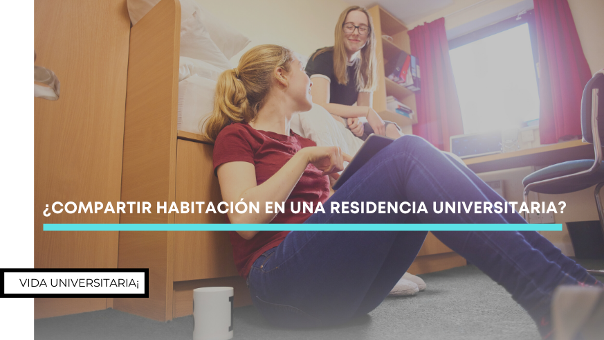 ¿Compartir habitación en una residencia universitaria?